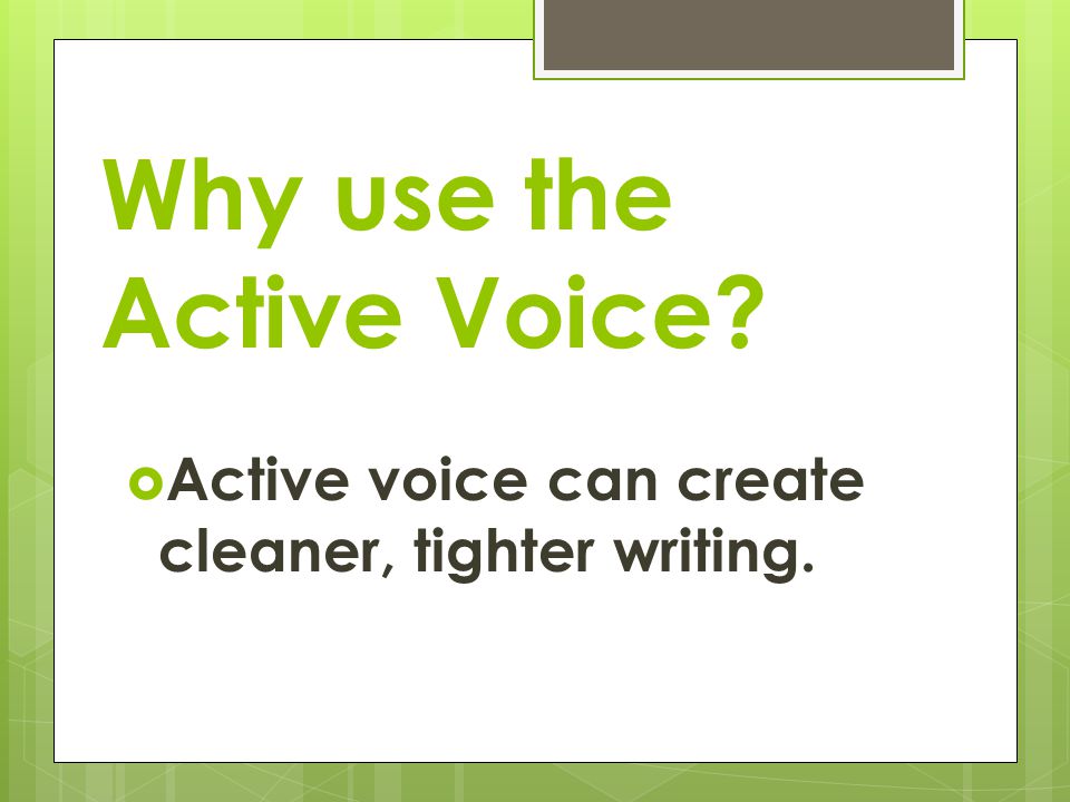 Use the active voice